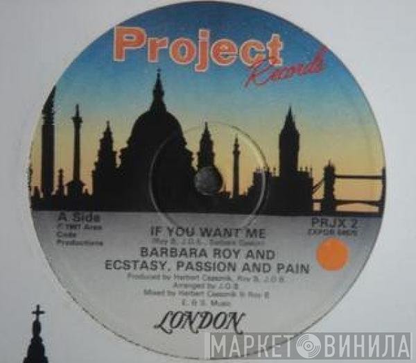 Barbara Roy, Ecstasy, Passion & Pain - If You Want Me