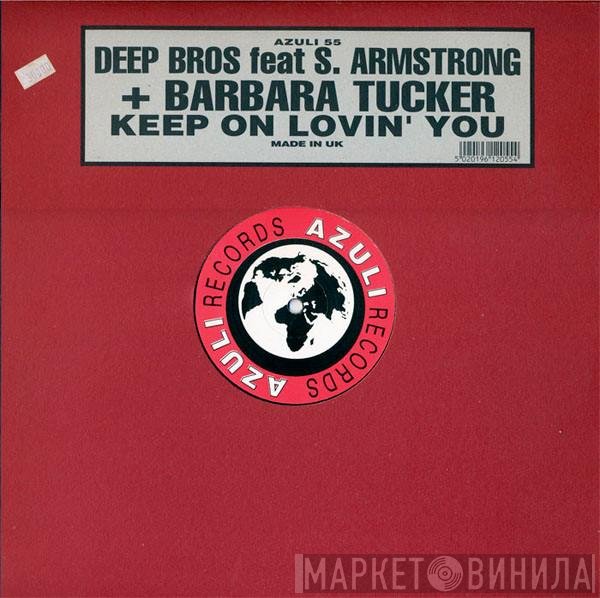 Barbara Tucker, Deep Bros., Sabrena Armstrong - Keep On Lovin' You