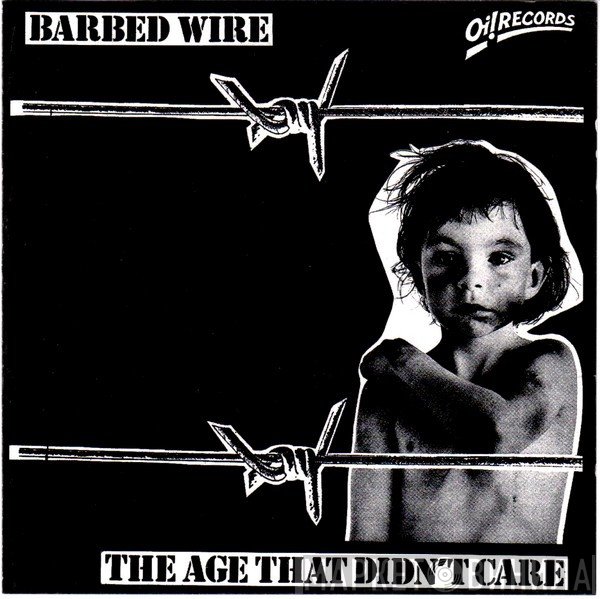 Barbed Wire  - The Age That Didn't Care