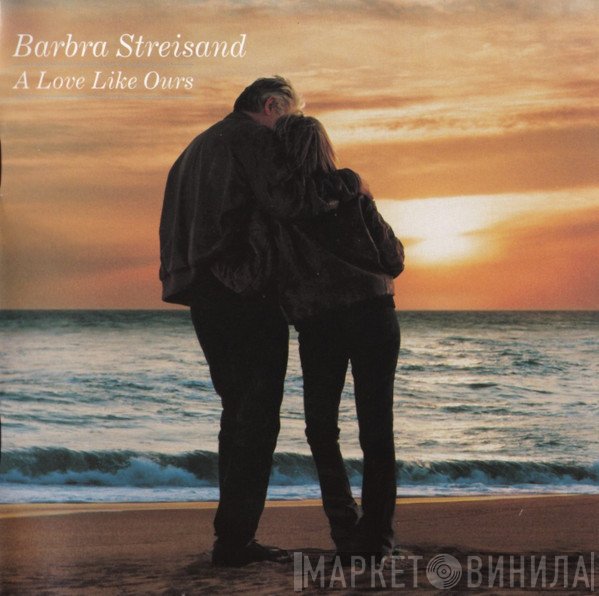 Barbra Streisand  - A Love Like Ours