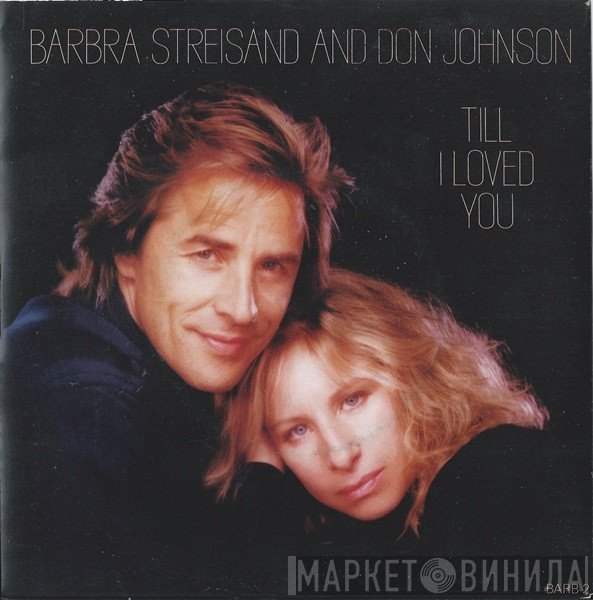 Barbra Streisand, Don Johnson - Till I Loved You