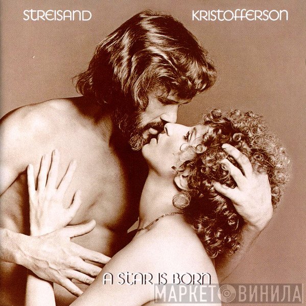 Barbra Streisand, Kris Kristofferson - A Star Is Born