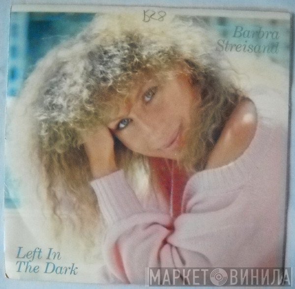 Barbra Streisand  - Left In The Dark