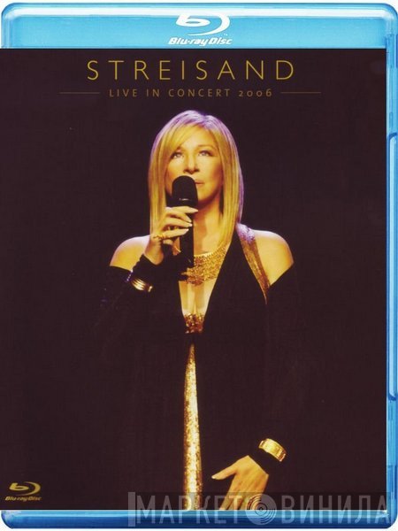 Barbra Streisand  - Live In Concert 2006
