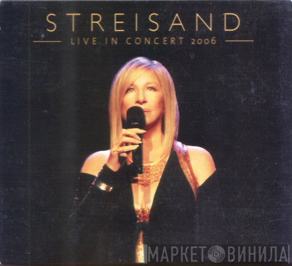 Barbra Streisand  - Live In Concert 2006
