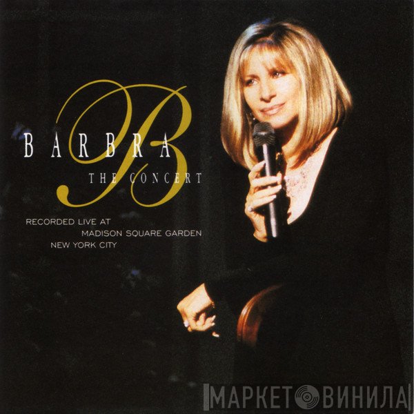 Barbra Streisand - The Concert (Recorded Live At Madison Square Garden New York City)