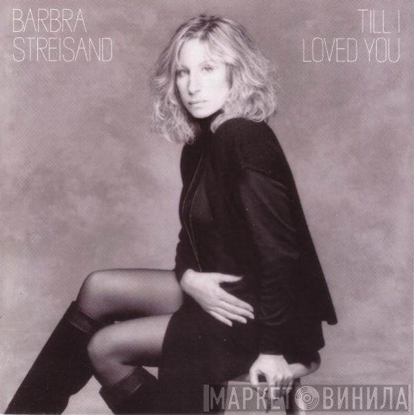 Barbra Streisand - Till I Loved You