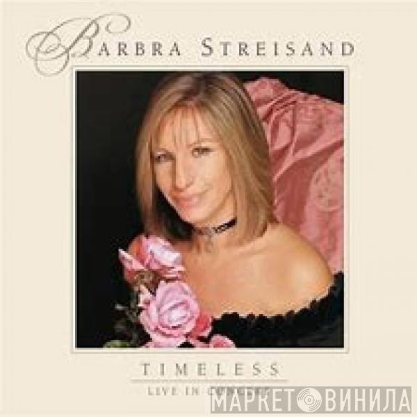 Barbra Streisand  - Timeless - Live In Concert