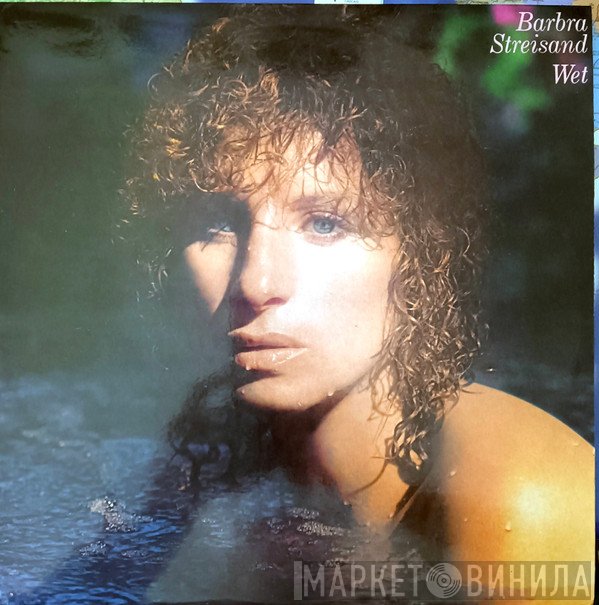 Barbra Streisand  - Wet