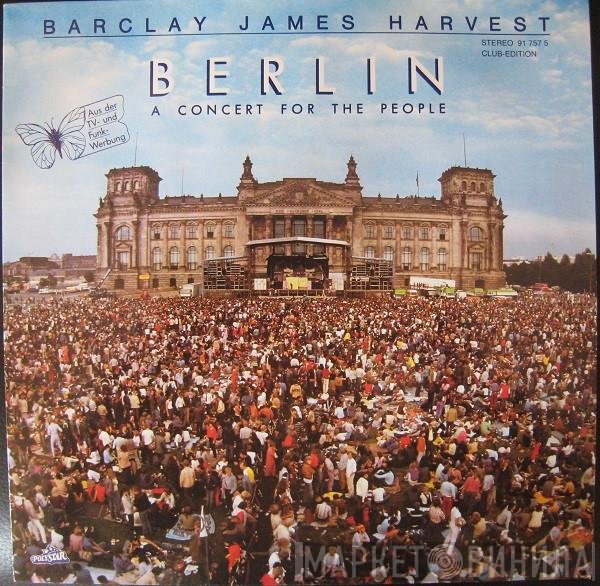 Barclay James Harvest - Berlin (A Concert For The People)