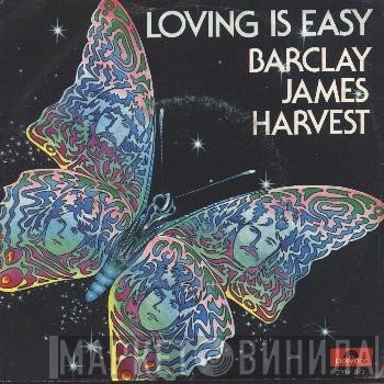 Barclay James Harvest  - Loving Is Easy