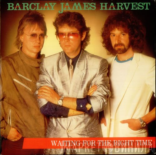 Barclay James Harvest  - Waiting For The Right Time