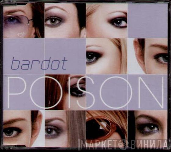 Bardot  - Poison
