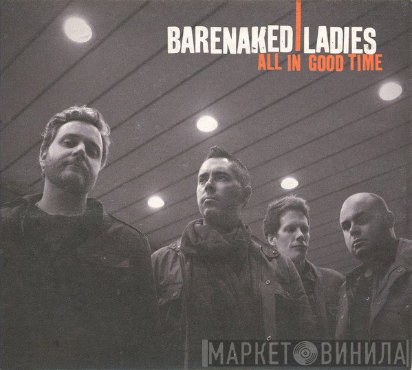 Barenaked Ladies  - All In Good Time