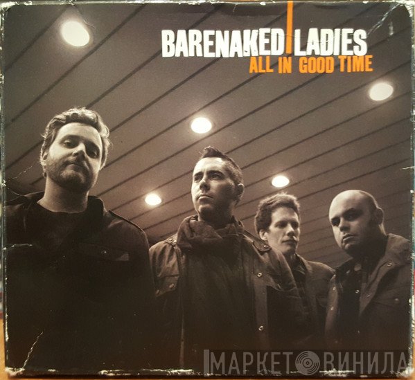 Barenaked Ladies  - All In Good Time