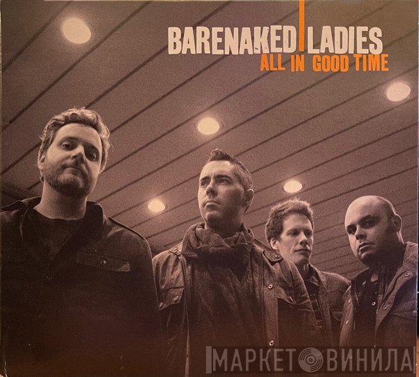 Barenaked Ladies  - All In Good Time