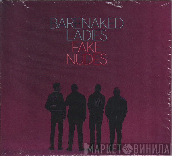 Barenaked Ladies - Fake Nudes