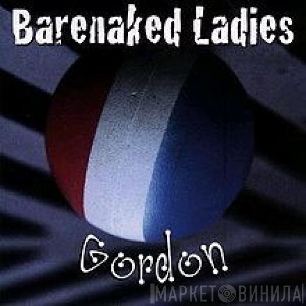 Barenaked Ladies  - Gordon