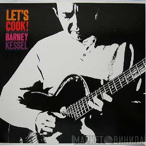 Barney Kessel  - Let's Cook!
