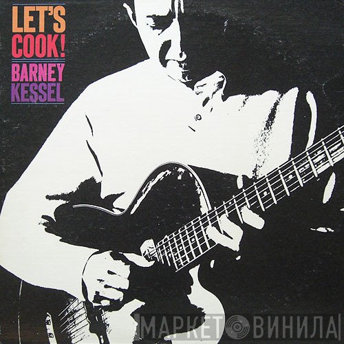 Barney Kessel  - Let's Cook!