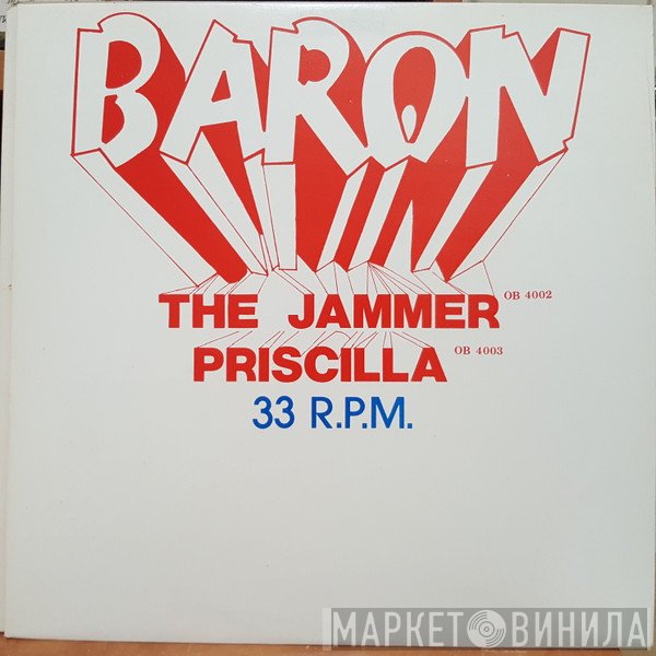 Baron  - The Jammer / Priscilla / Feeling It