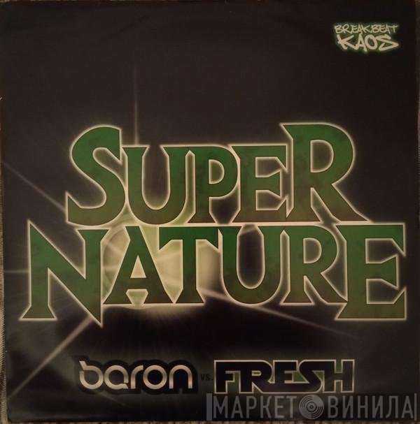 Baron vs. Fresh  - Super Nature