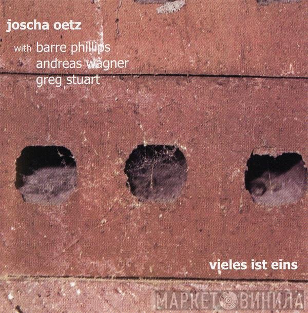Barre Phillips, Joscha Oetz, Greg Stuart, Andreas Wagner - Vieles Ist Eins