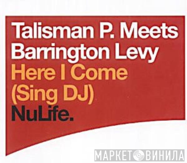 Barrington Levy, Talisman P. - Here I Come (Sing DJ)