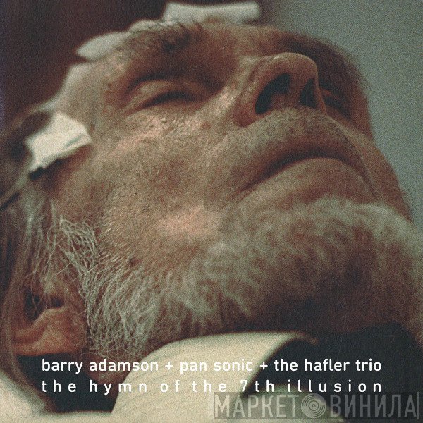 Barry Adamson, Pan Sonic, The Hafler Trio - The Hymn Of The 7th Illusion