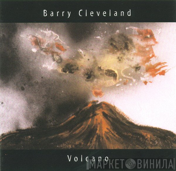 Barry Cleveland  - Volcano