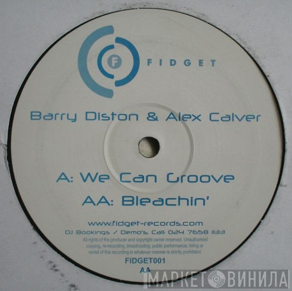 Barry Diston, Alex Calver - We Can Groove / Bleachin