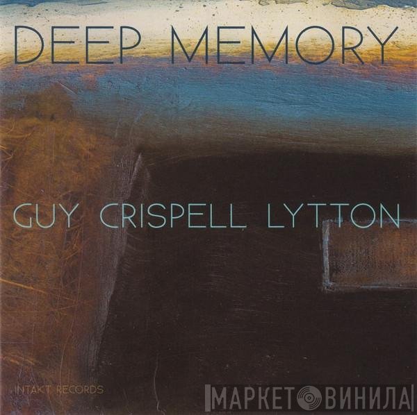 Barry Guy – Marilyn Crispell – Paul Lytton  - Deep Memory