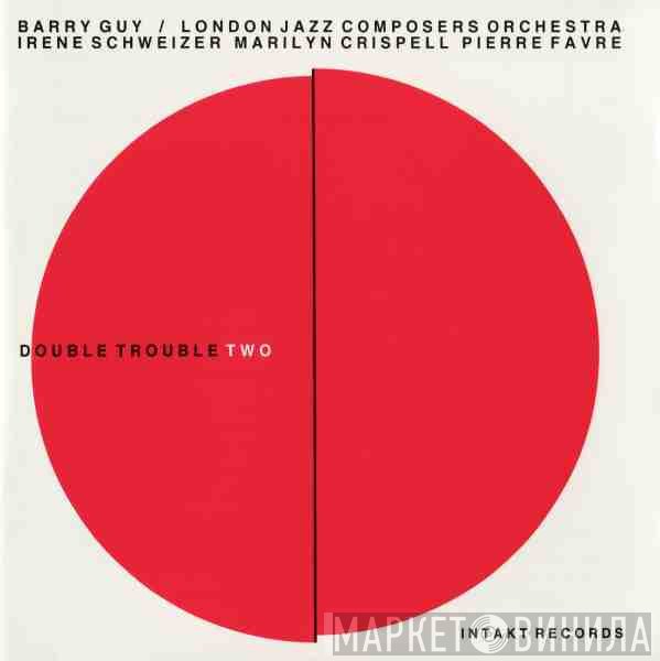 Barry Guy / London Jazz Composers Orchestra with Irene Schweizer, Marilyn Crispell, Pierre Favre  - Double Trouble Two