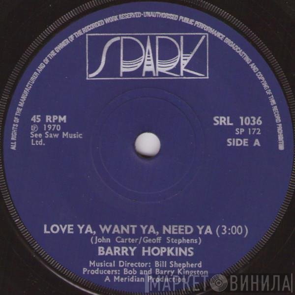 Barry Hopkins - Love Ya, Want Ya, Need Ya