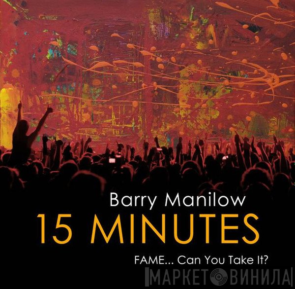 Barry Manilow - 15 Minutes