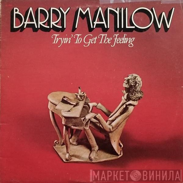 Barry Manilow - Tryin' To Get The Feeling