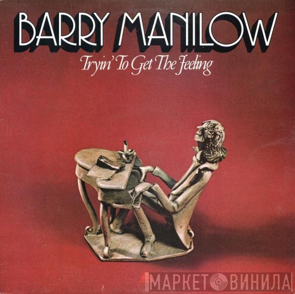 Barry Manilow - Tryin' To Get The Feeling