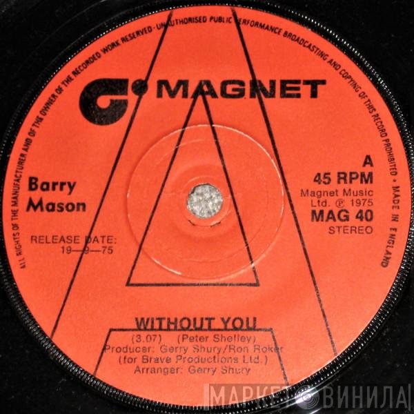Barry Mason  - Without You