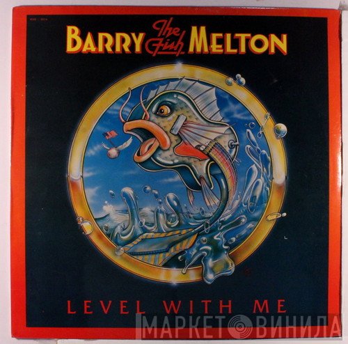 Barry Melton  - Level With Me