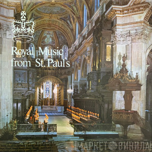 Barry Rose, St. Paul's Cathedral Choir, Christopher Dearnley - Royal Music From St. Paul's