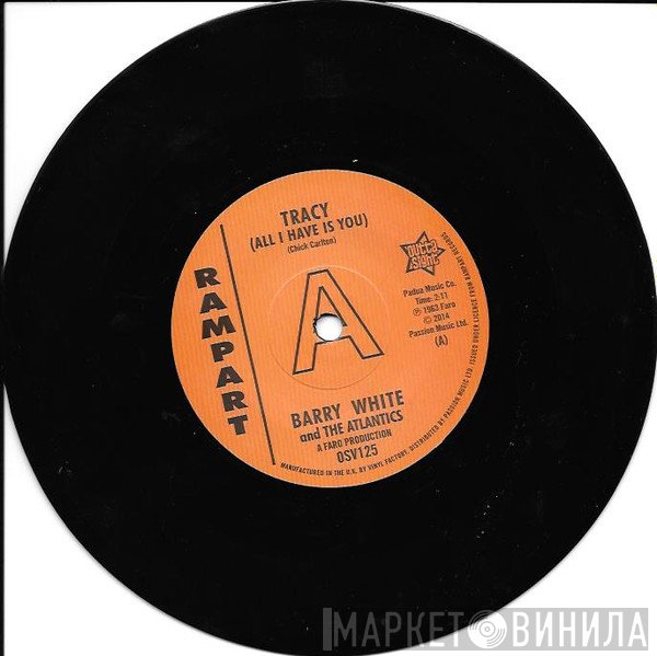 Barry White, The Atlantics , Sammy Lee  - Tracy (All I Have Is You) / It Hurts Me