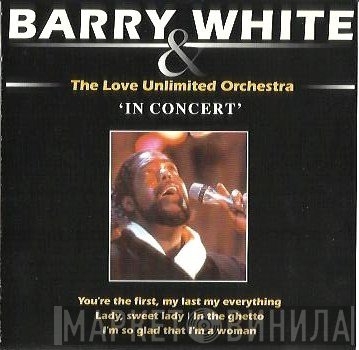 Barry White & Love Unlimited Orchestra  - In Concert