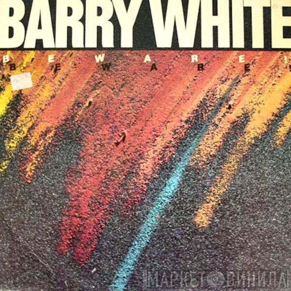 Barry White  - Beware!