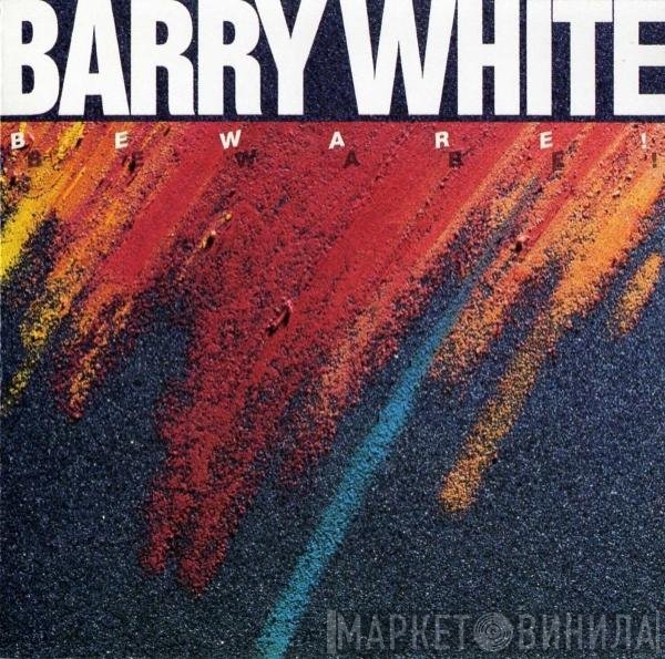 Barry White  - Beware!