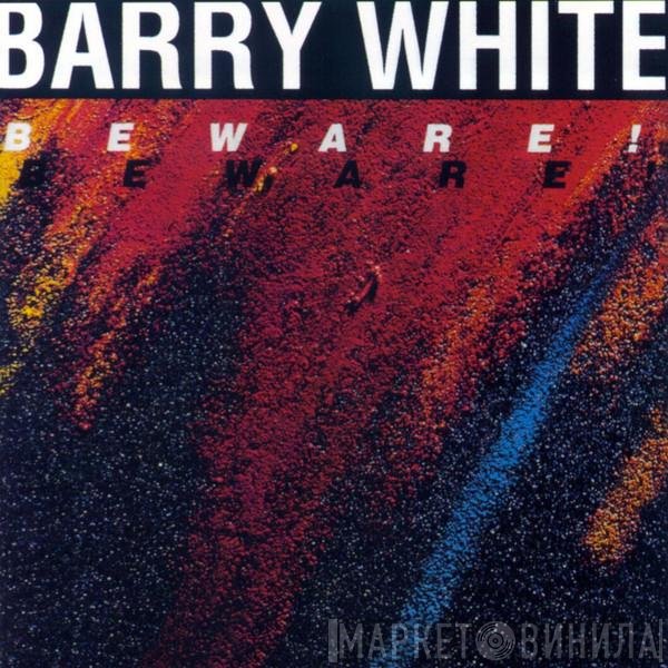 Barry White  - Beware!