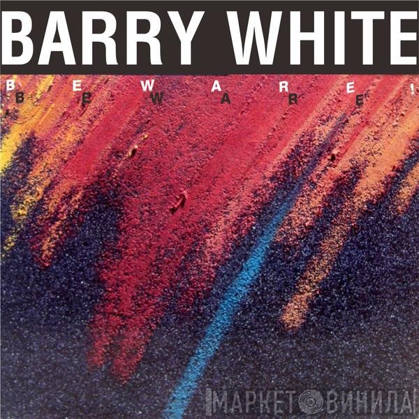 Barry White  - Beware!