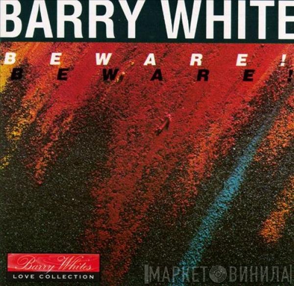 Barry White  - Beware