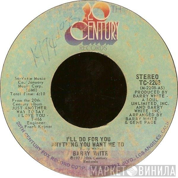 Barry White - I'll Do For You Anything You Want Me To