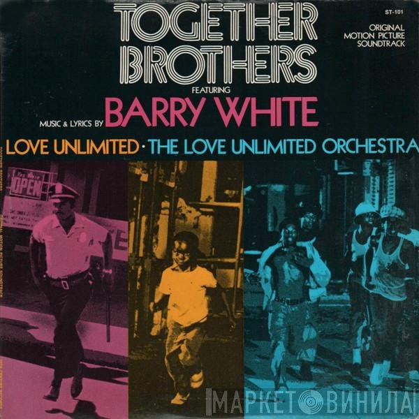 Barry White, Love Unlimited, Love Unlimited Orchestra  - Together Brothers (Original Motion Picture Soundtrack)
