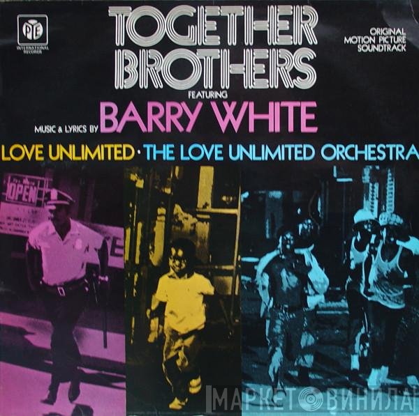 Barry White, Love Unlimited Orchestra, Love Unlimited - Together Brothers (Original Motion Picture Soundtrack)